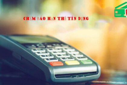 Chậm đáo hạn thẻ tín dụng và cách xử lý có lợi nhất